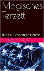 Magisches Terzett: Band II -Gespaltene Herzen- Cover des Buches Magisches Terzett: Band II -Gespaltene Herzen- (ISBN: B078R9NDWV)