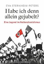 Habe ich denn allein gejubelt?: Eine Jugend im Nationalsozialismus Cover des Buches Habe ich denn allein gejubelt?: Eine Jugend im Nationalsozialismus (ISBN: B078TK5NDT)