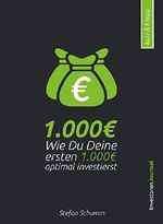 Geld anlegen für Einsteiger: Wie Du Deine ersten 1.000€ optimal investierst (kurz & knapp in 20 min) Cover des Buches Geld anlegen für Einsteiger: Wie Du Deine ersten 1.000€ optimal investierst (kurz & knapp in 20 min) (ISBN: B078X16QB3)
