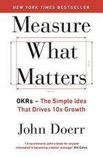Measure What Matters: The Simple Idea that Drives 10x Growth (English Edition) Cover des Buches Measure What Matters: The Simple Idea that Drives 10x Growth (English Edition) (ISBN: B078X4HKS9)