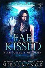 Fae Kissed (Alana Creed: Timejumper Book 1) (English Edition) Cover des Buches Fae Kissed (Alana Creed: Timejumper Book 1) (English Edition) (ISBN: B078YHMVNP)