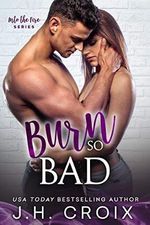 Burn So Bad (Into The Fire Book 3) (English Edition) Cover des Buches Burn So Bad (Into The Fire Book 3) (English Edition) (ISBN: B0791332KM)