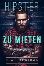 Hipster zu mieten (gay romance) Cover des Buches Hipster zu mieten (gay romance) (ISBN: B0791MQJW4)