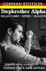 Stepbrother Alpha • MILLIONAIRE • MPREG • MASSIVE: GERMAN EDITION Ein dunkler M/M non-shifter Alpha/Omega erotischer Kurzroman Cover des Buches Stepbrother Alpha • MILLIONAIRE • MPREG • MASSIVE: GERMAN EDITION Ein dunkler M/M non-shifter Alpha/Omega erotischer Kurzroman (ISBN: B0796HRLX4)