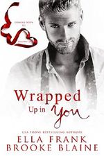 Wrapped Up in You : A Valentine's Day Short Story (Kindle Single) (English Edition) Cover des Buches Wrapped Up in You : A Valentine's Day Short Story (Kindle Single) (English Edition) (ISBN: B0797GKJXB)