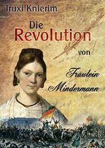Die Revolution von Fräulein Mindermann Cover des Buches Die Revolution von Fräulein Mindermann (ISBN: B0798K49V7)
