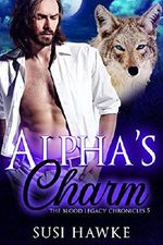 Alpha's Charm: An MM Mpreg Romance (The Blood Legacy Chronicles Book 5) Cover des Buches Alpha's Charm: An MM Mpreg Romance (The Blood Legacy Chronicles Book 5) (ISBN: B0798MSPL2)