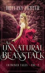 An Unnatural Beanstalk: A Retelling of Jack and the Beanstalk (English Edition) Cover des Buches An Unnatural Beanstalk: A Retelling of Jack and the Beanstalk (English Edition) (ISBN: B0799HG5DV)