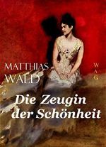 Die Zeugin der Schönheit Cover des Buches Die Zeugin der Schönheit (ISBN: B079CDW7DN)