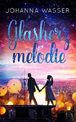 Glasherzmelodie Cover des Buches Glasherzmelodie (ISBN: B079DB2VHN)