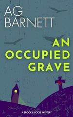 An Occupied Grave: A village of secrets finds its past lies waiting… (A Brock & Poole Mystery Book 1) (English Edition) Cover des Buches An Occupied Grave: A village of secrets finds its past lies waiting… (A Brock & Poole Mystery Book 1) (English Edition) (ISBN: B079DBFXRC)