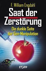 Saat der Zerstörung: Die dunkle Seite der Gen-Manipulation Cover des Buches Saat der Zerstörung: Die dunkle Seite der Gen-Manipulation (ISBN: B079FNJ5CF)
