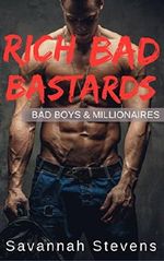 Rich Bad Bastards: Bad Boys & Millionaires Cover des Buches Rich Bad Bastards: Bad Boys & Millionaires (ISBN: B079HWPT1S)