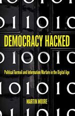Democracy Hacked: How Technology is Destabilising Global Politics (English Edition) Cover des Buches Democracy Hacked: How Technology is Destabilising Global Politics (English Edition) (ISBN: B079JSM1BS)