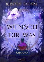 Wünsch dir Was - Misaya Cover des Buches Wünsch dir Was - Misaya (ISBN: B079LXXSMH)