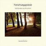 Forschungspoesie: Gedichte über das Menschsein Cover des Buches Forschungspoesie: Gedichte über das Menschsein (ISBN: B079M846ZZ)