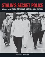 Stalin's Secret Police: A history of the CHEKA, OGPU,NKVD, SMERSH & KGB: 1917–1991 (English Edition) Cover des Buches Stalin's Secret Police: A history of the CHEKA, OGPU,NKVD, SMERSH & KGB: 1917–1991 (English Edition) (ISBN: B079P9ZTNW)