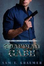 Guardian Gabe: The Lonely Heroes Series, Book Two (English Edition) Cover des Buches Guardian Gabe: The Lonely Heroes Series, Book Two (English Edition) (ISBN: B079TG5QTC)