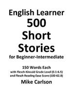 English Learner 500 Short Stories for Beginner-Intermediate (English Edition) Cover des Buches English Learner 500 Short Stories for Beginner-Intermediate (English Edition) (ISBN: B079ZJL67T)