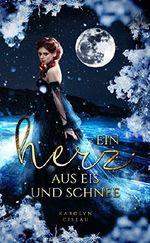 Ein Herz aus Eis und Schnee Cover des Buches Ein Herz aus Eis und Schnee (ISBN: B07B1MJMD2)
