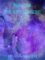 Die Sternenflüsterin Auf der Suche nach Unendlichkeit Cover des Buches Die Sternenflüsterin Auf der Suche nach Unendlichkeit (ISBN: B07B2G36DN)