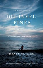 Die Insel Pines: Die Insel der Fruchtbarkeit Cover des Buches Die Insel Pines: Die Insel der Fruchtbarkeit (ISBN: B07B6SN9M1)