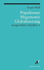 Populismus, Hegemonie, Globalisierung: Ausgewählte Schriften 5 (Argument Classics) Cover des Buches Populismus, Hegemonie, Globalisierung: Ausgewählte Schriften 5 (Argument Classics) (ISBN: B07B78TBCK)
