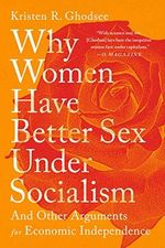 Why Women Have Better Sex Under Socialism: And Other Arguments for Economic Independence (English Edition) Cover des Buches Why Women Have Better Sex Under Socialism: And Other Arguments for Economic Independence (English Edition) (ISBN: B07B8LZGH1)