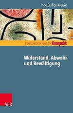Widerstand, Abwehr und Bewältigung (Psychodynamik kompakt) Cover des Buches Widerstand, Abwehr und Bewältigung (Psychodynamik kompakt) (ISBN: B07BHK42S5)