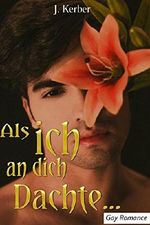 Als ich an dich dachte...: Gay Romance Cover des Buches Als ich an dich dachte...: Gay Romance (ISBN: B07BJ81SL1)