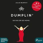 Dumplin': Go Big or Go Home. Cover des Buches Dumplin': Go Big or Go Home. (ISBN: B07BNS5LYL)