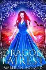 Dragon Fairest (Dragon Ever After Book 1) (English Edition) Cover des Buches Dragon Fairest (Dragon Ever After Book 1) (English Edition) (ISBN: B07BQFBS41)