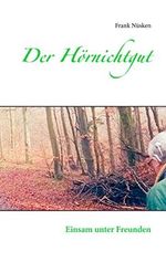 Der Hörnichtgut: Einsam unter Freunden Cover des Buches Der Hörnichtgut: Einsam unter Freunden (ISBN: B07BRZC5QG)