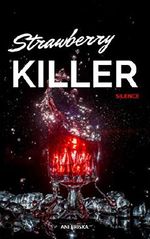 Strawberry Killer - Silence: Series 1 Cover des Buches Strawberry Killer - Silence: Series 1 (ISBN: B07BZHHX8Q)