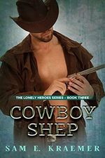 Cowboy Shep: The Lonely Heroes Series, Book 3 (English Edition) Cover des Buches Cowboy Shep: The Lonely Heroes Series, Book 3 (English Edition) (ISBN: B07C2NTHT1)