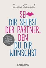 Sei dir selbst der Partner, den du dir wünschst: Warum der Weg zum Traumpartner über Selbstliebe führt Cover des Buches Sei dir selbst der Partner, den du dir wünschst: Warum der Weg zum Traumpartner über Selbstliebe führt (ISBN: B07C3WM39D)