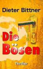 Die Bösen Cover des Buches Die Bösen (ISBN: B07C536WLK)