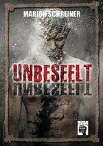 Unbeseelt Cover des Buches Unbeseelt (ISBN: B07C5Z1LKX)