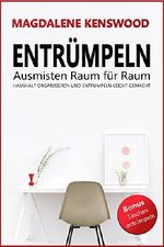 Entrümpeln: Haushalt organisieren und entrümpeln leicht gemacht. Ausmisten Raum für Raum: Bonus Kapitel: Taschen und Geldtaschen entrümpeln Cover des Buches Entrümpeln: Haushalt organisieren und entrümpeln leicht gemacht. Ausmisten Raum für Raum: Bonus Kapitel: Taschen und Geldtaschen entrümpeln (ISBN: B07C6H6GCC)