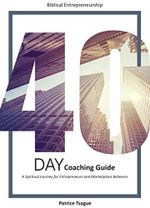 40-Day Coaching Guide: A Spiritual Journey for Entrepreneurs and Marketplace Believers (English Edition) Cover des Buches 40-Day Coaching Guide: A Spiritual Journey for Entrepreneurs and Marketplace Believers (English Edition) (ISBN: B07C879N9F)