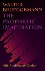 The Prophetic Imagination, 40th Anniversary Edition (English Edition) Cover des Buches The Prophetic Imagination, 40th Anniversary Edition (English Edition) (ISBN: B07CC4G5KN)