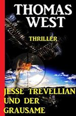 Jesse Trevellian und der Grausame: Thriller Cover des Buches Jesse Trevellian und der Grausame: Thriller (ISBN: B07CG9MW44)