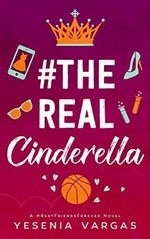 #TheRealCinderella: A Sweet YA Cinderella Retelling (#BestFriendsForever Book 1) (English Edition) Cover des Buches #TheRealCinderella: A Sweet YA Cinderella Retelling (#BestFriendsForever Book 1) (English Edition) (ISBN: B07CH3Q9RQ)