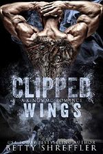 Clipped Wings: (A Kings MC Romance, Book 2) (English Edition) Cover des Buches Clipped Wings: (A Kings MC Romance, Book 2) (English Edition) (ISBN: B07CNNCF16)