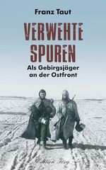 Verwehte Spuren: Als Gebirgsjäger an der Ostfront Cover des Buches Verwehte Spuren: Als Gebirgsjäger an der Ostfront (ISBN: B07CRJYPVT)