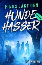 Pinus jagt den Hundehasser Cover des Buches Pinus jagt den Hundehasser (ISBN: B07CRVLB4V)