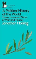 A Political History of the World: Three Thousand Years of War and Peace (Pelican Books) (English Edition) Cover des Buches A Political History of the World: Three Thousand Years of War and Peace (Pelican Books) (English Edition) (ISBN: B07CV46MTV)