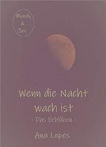 Das Erblühen: Wenn die Nacht wach ist (Nachtreihe 2) Cover des Buches Das Erblühen: Wenn die Nacht wach ist (Nachtreihe 2) (ISBN: B07CV9SJD6)