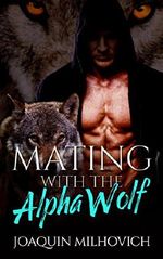 Mating with the Alpha Wolf Cover des Buches Mating with the Alpha Wolf (ISBN: B07CW3ZZ6Y)