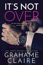 It's Not Over: A Second-Chance Romance Novel (Paths To Love Book 1) (English Edition) Cover des Buches It's Not Over: A Second-Chance Romance Novel (Paths To Love Book 1) (English Edition) (ISBN: B07CW42LW6)